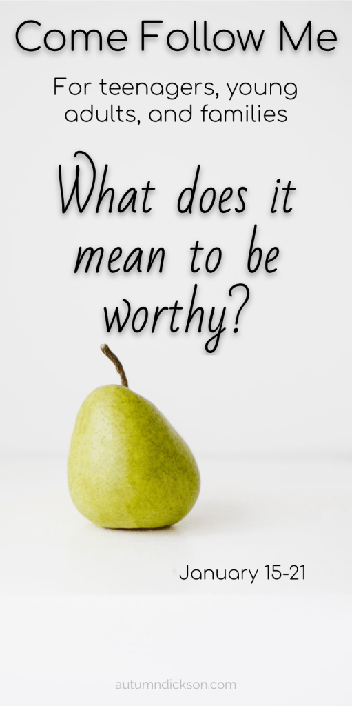 Some of the people in Lehi's dream partook of the love of God but felt shame afterwards. This was due to the reactions of others, but perhaps shame can also be felt when we don't understand what it means to be worthy.