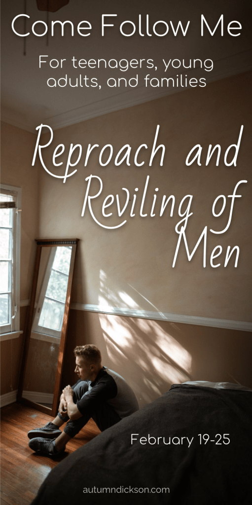 Reproach and reviling of men. Come Follow Me February 19-25. Man sitting alone in room, Tones of depression.