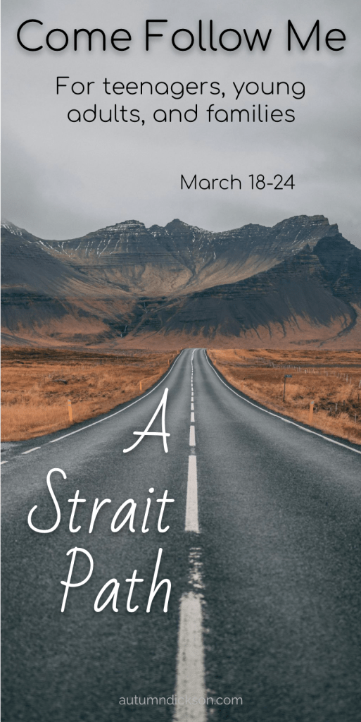 "Strait" and "straight" are two different words. "Strait" was the word specifically chosen by Nephi and translated by Joseph, and it has significant implications for our strait and narrow path.