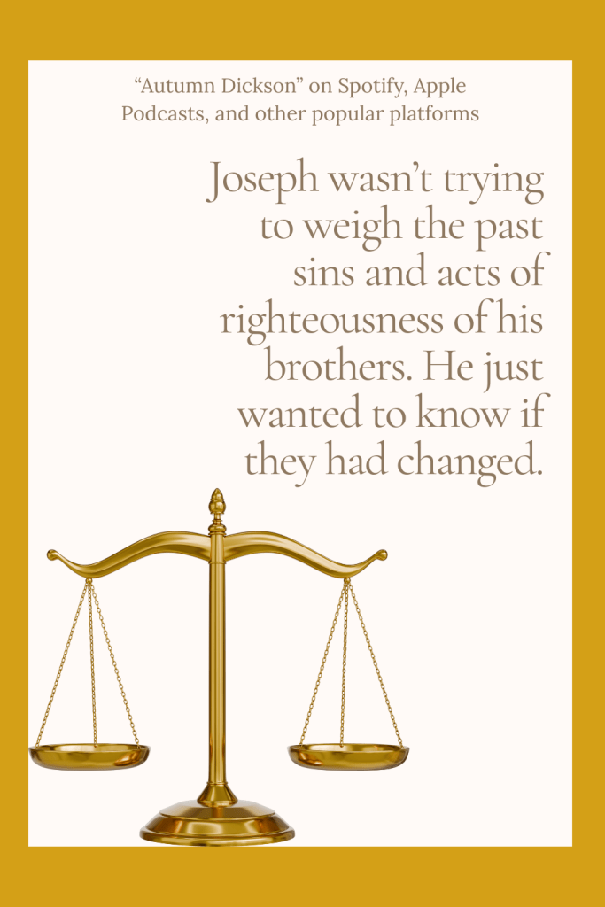 Joseph made a judgment call regarding his brothers, and it can teach us a lot about how Christ judges us.
