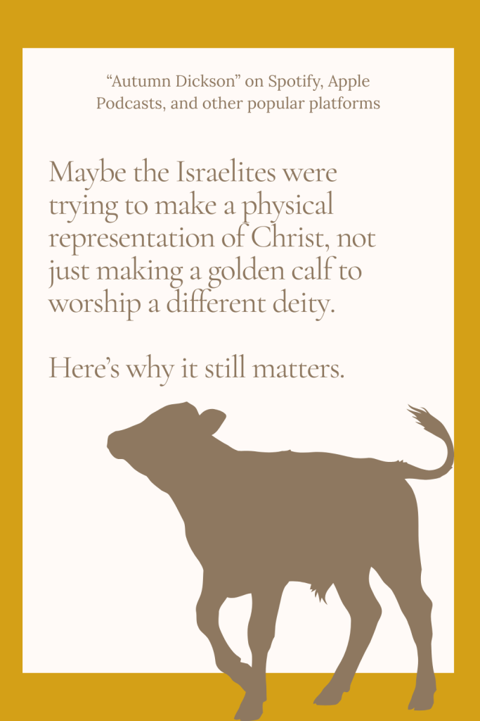 Were the Israelites trying to worship Christ when they build the golden calf?
