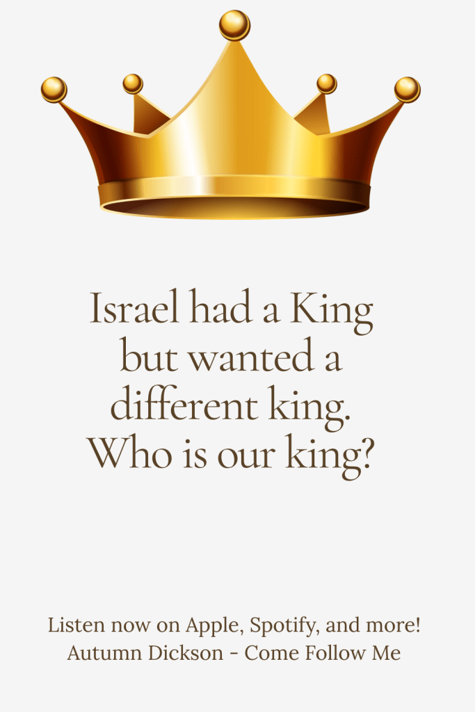 Israel wasn't just asking for a king. They were rejecting the ultimate King.