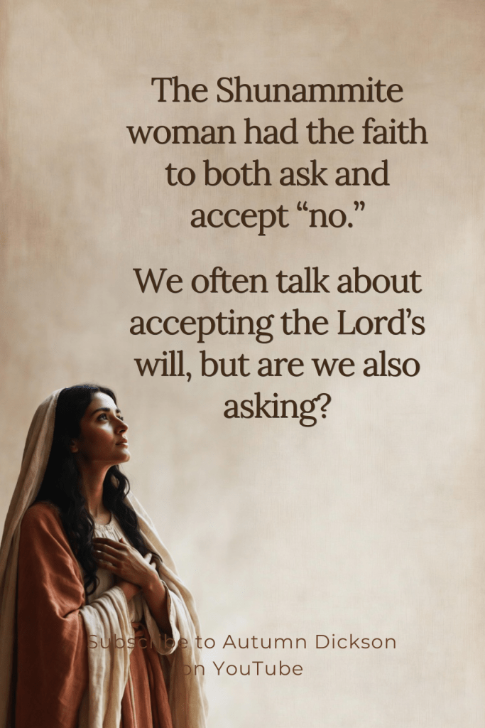 The Shunammite woman showed great faith.