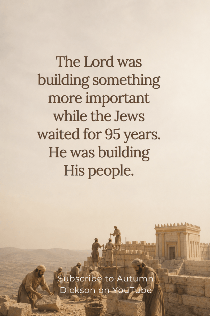 The Lord was building something more important for 95 years.